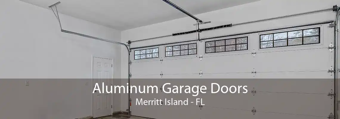 Aluminum Garage Doors Merritt Island - FL