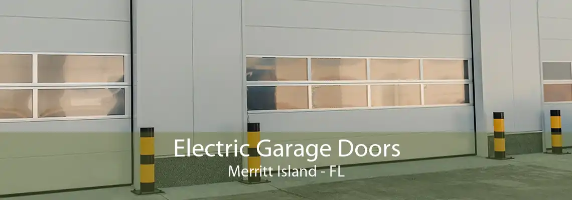 Electric Garage Doors Merritt Island - FL