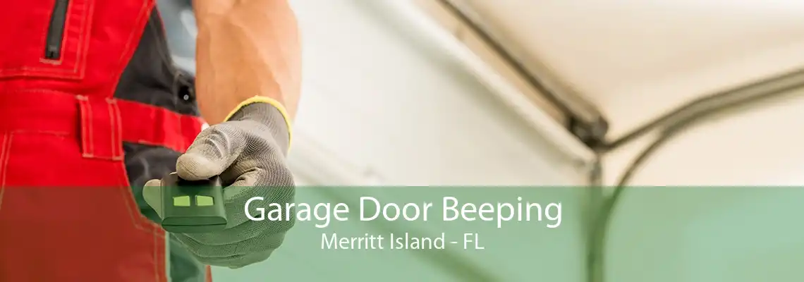 Garage Door Beeping Merritt Island - FL