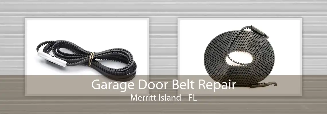 Garage Door Belt Repair Merritt Island - FL