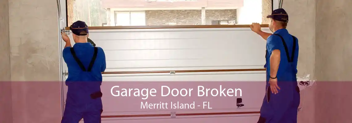 Garage Door Broken Merritt Island - FL