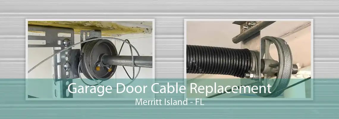 Garage Door Cable Replacement Merritt Island - FL