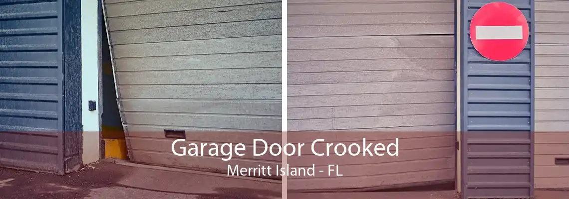 Garage Door Crooked Merritt Island - FL