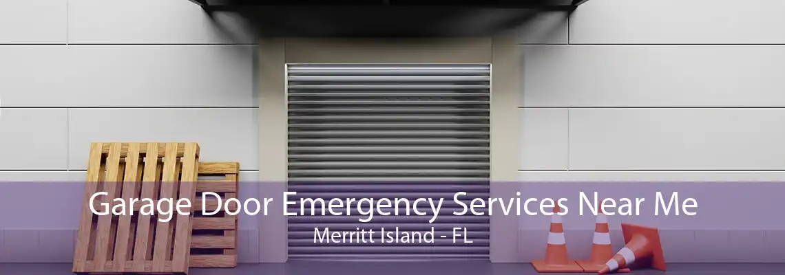 Garage Door Emergency Services Near Me Merritt Island - FL