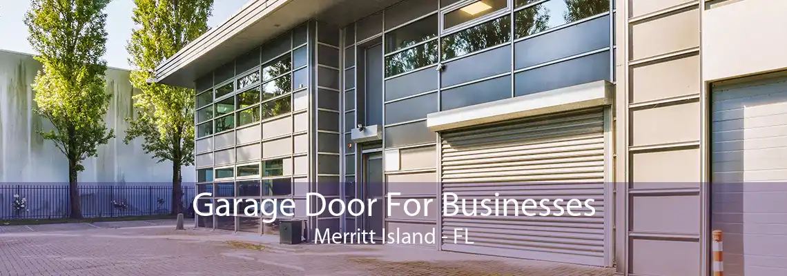 Garage Door For Businesses Merritt Island - FL