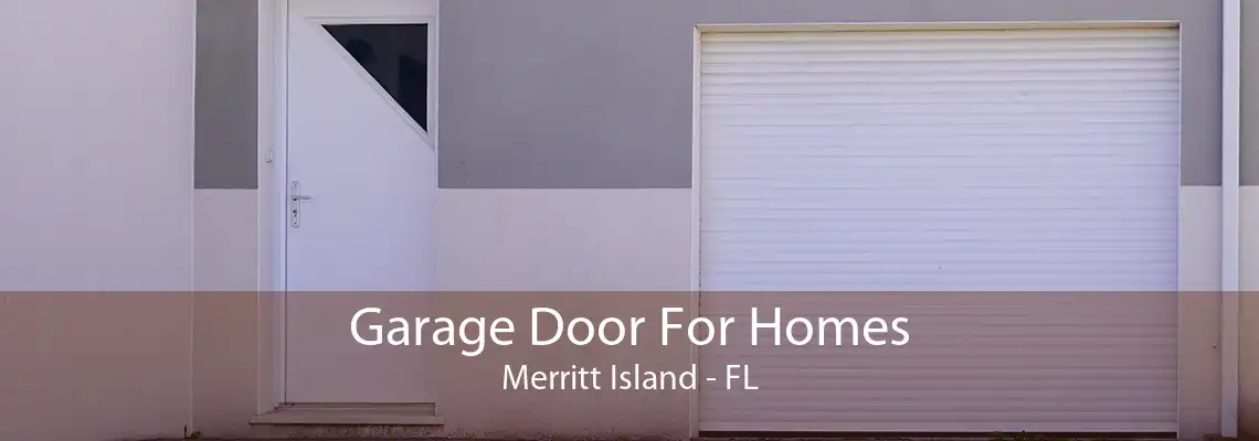 Garage Door For Homes Merritt Island - FL