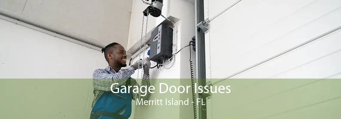 Garage Door Issues Merritt Island - FL