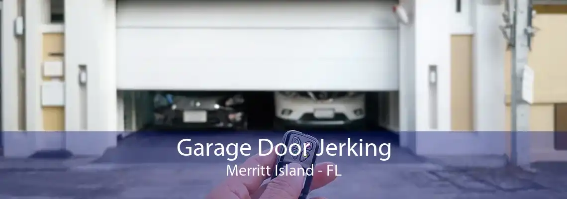 Garage Door Jerking Merritt Island - FL