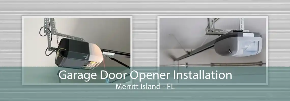 Garage Door Opener Installation Merritt Island - FL