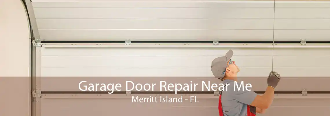 Garage Door Repair Near Me Merritt Island - FL