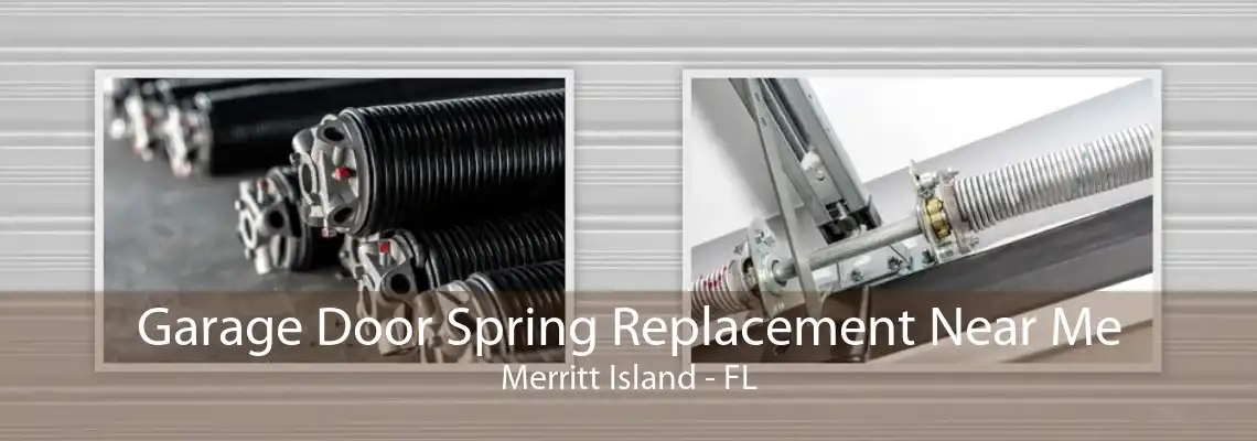 Garage Door Spring Replacement Near Me Merritt Island - FL