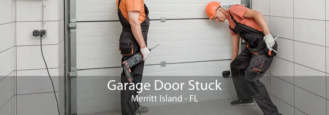 Garage Door Stuck Merritt Island - FL