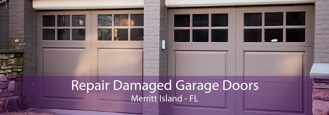 Repair Damaged Garage Doors Merritt Island - FL