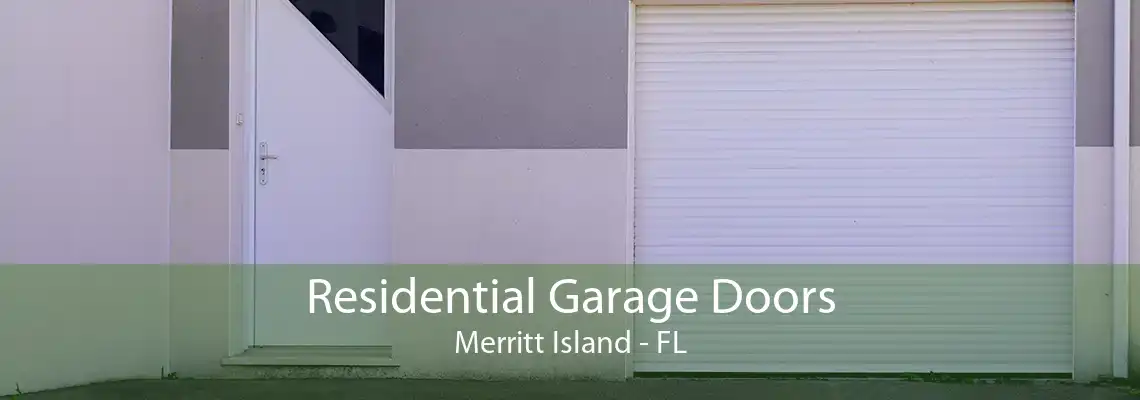 Residential Garage Doors Merritt Island - FL