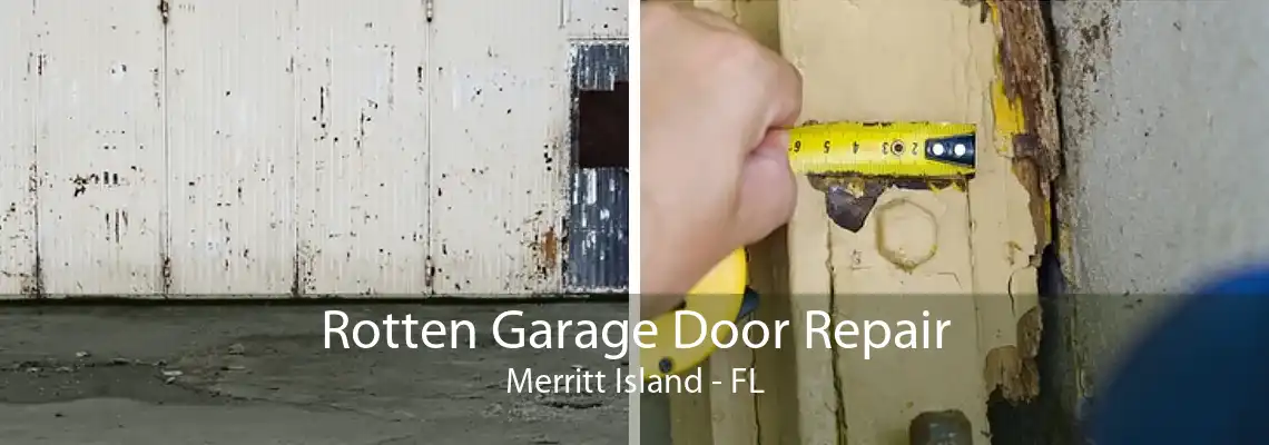 Rotten Garage Door Repair Merritt Island - FL